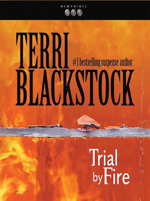 Title details for Trial by Fire by Terri Blackstock - Available